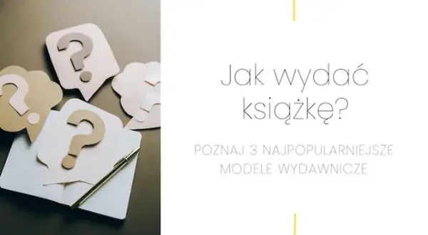 Jak wydać książkę za darmo? Modele, pułapki i realne ścieżki