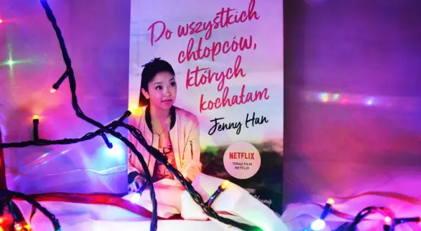 Do wszystkich chłopców: Książka vs. film co musisz wiedzieć?