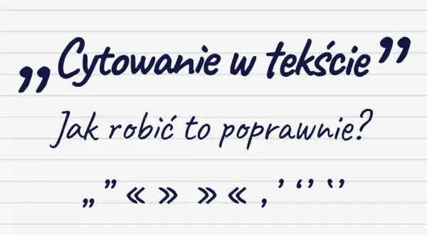Poprawne cytowanie: Jak zapisać cytat i uniknąć błędów?
