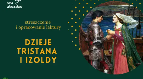 Dzieje Tristana i Izoldy: Analiza, motywy, czy warto przeczytać?